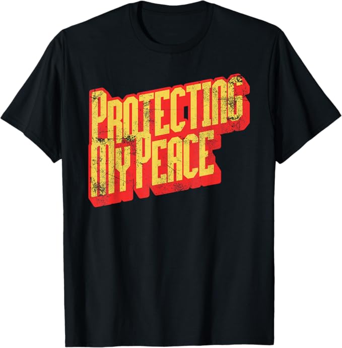 a t-shirt with yellow and red words that say protecting my peace