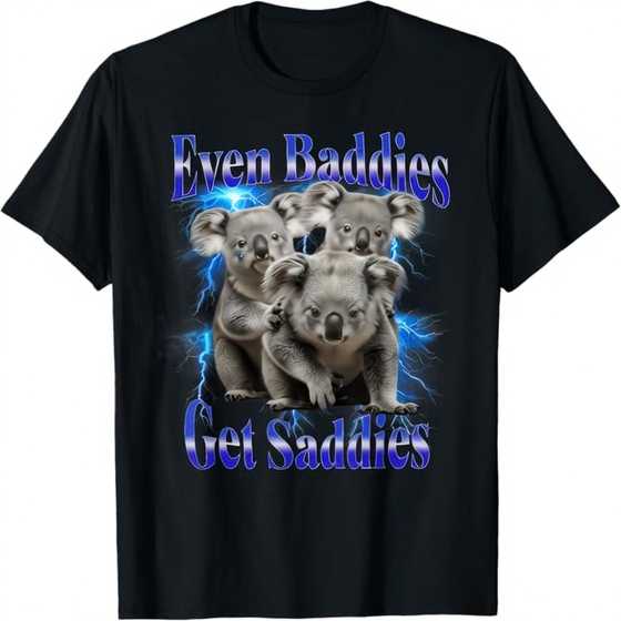 A t-shirt that says Even baddies get Saddies one of my products